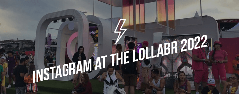 Instagram at the LOLLABR 2022